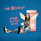 Em Beihold - Numb Little Bug (BGV)