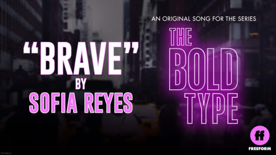 Sofia Reyes&#39; original song &quot;Brave&quot; featured on The Bold Type