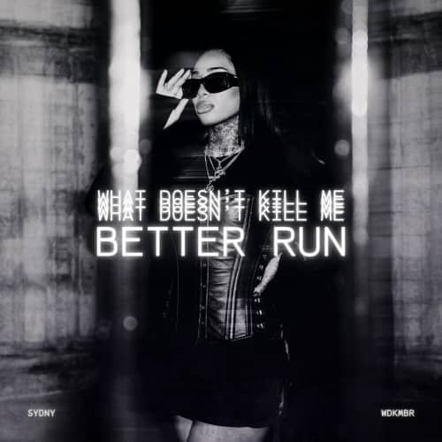 WHAT DOESN&#39;T KILL ME (BETTER RUN) (Clean)