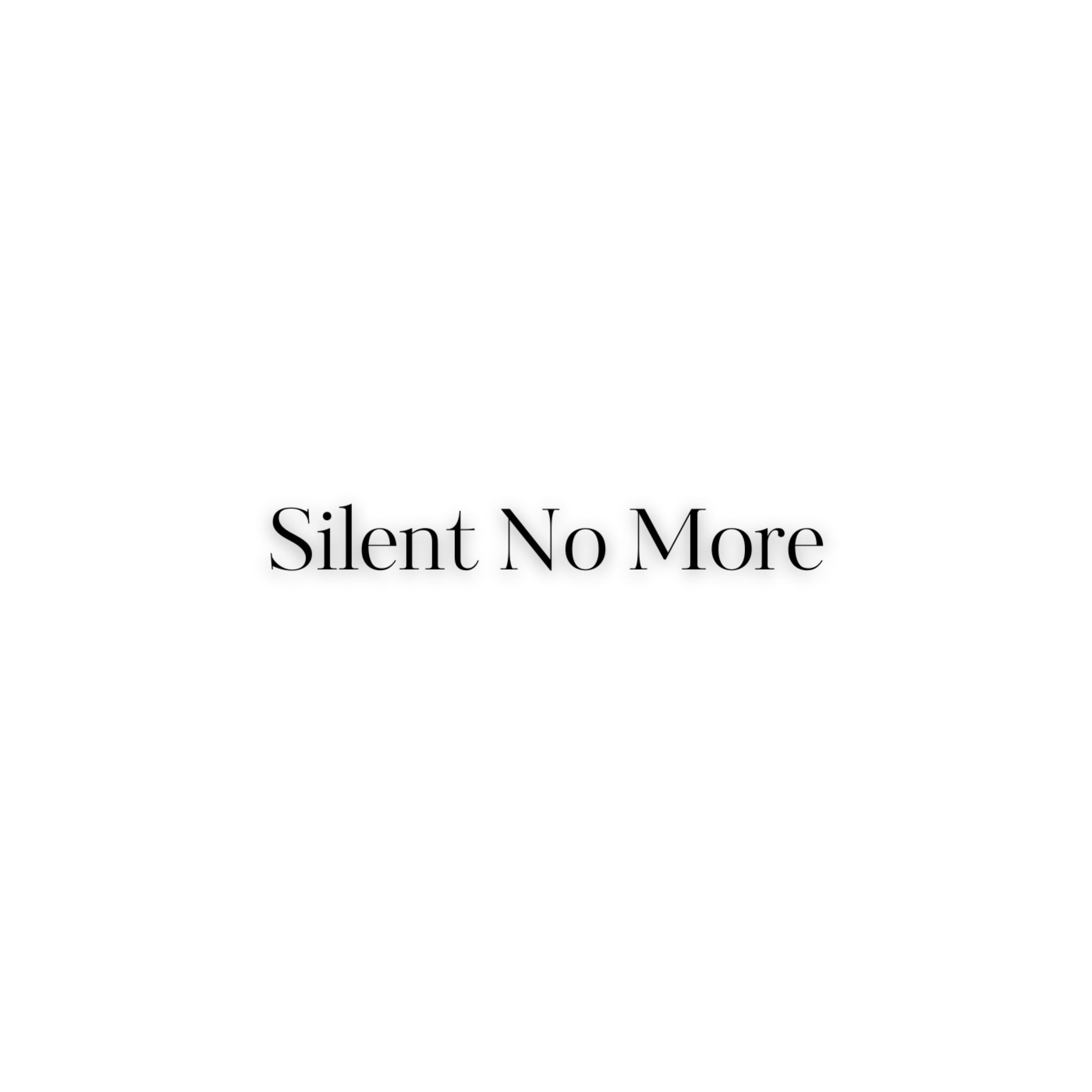 Silent No More