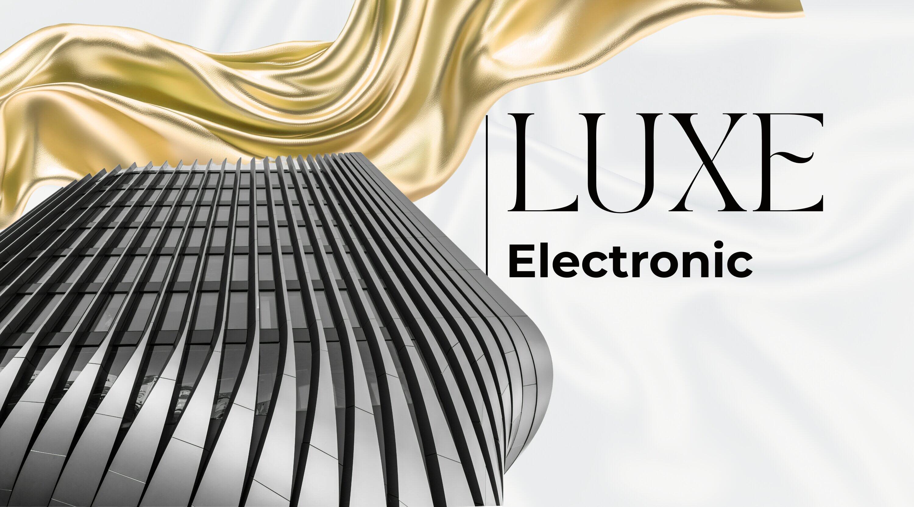 Luxe - Electronique