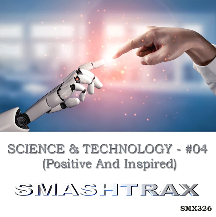 Science & Technology - #04 (Positive And Inspired)