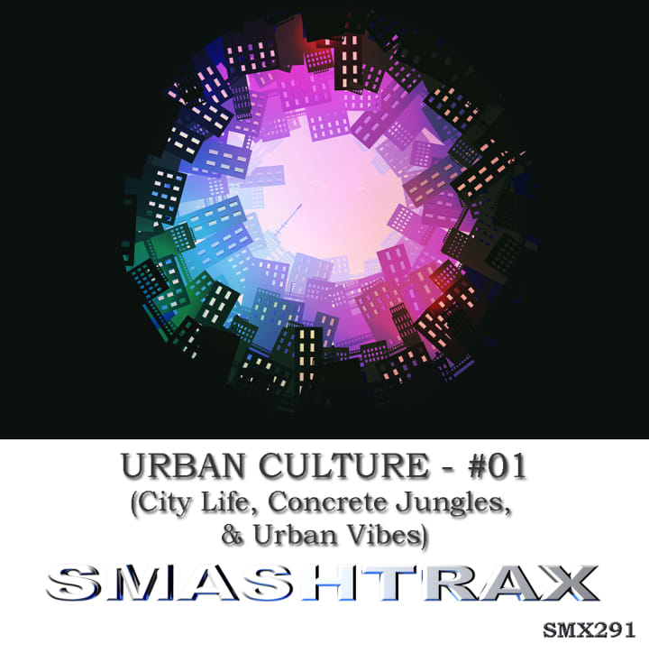 Urban Culture - 01 (City Life, Concrete Jungles, And Urban Vibes)