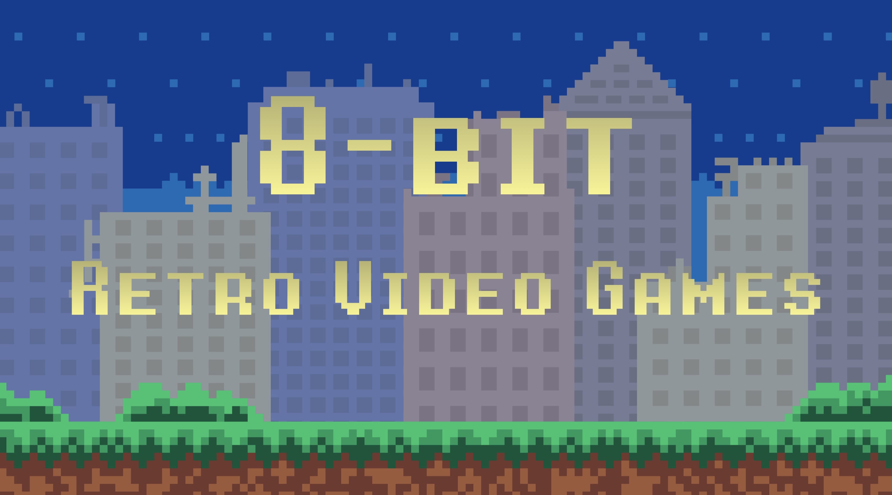 8-Bit: Retro Video Games