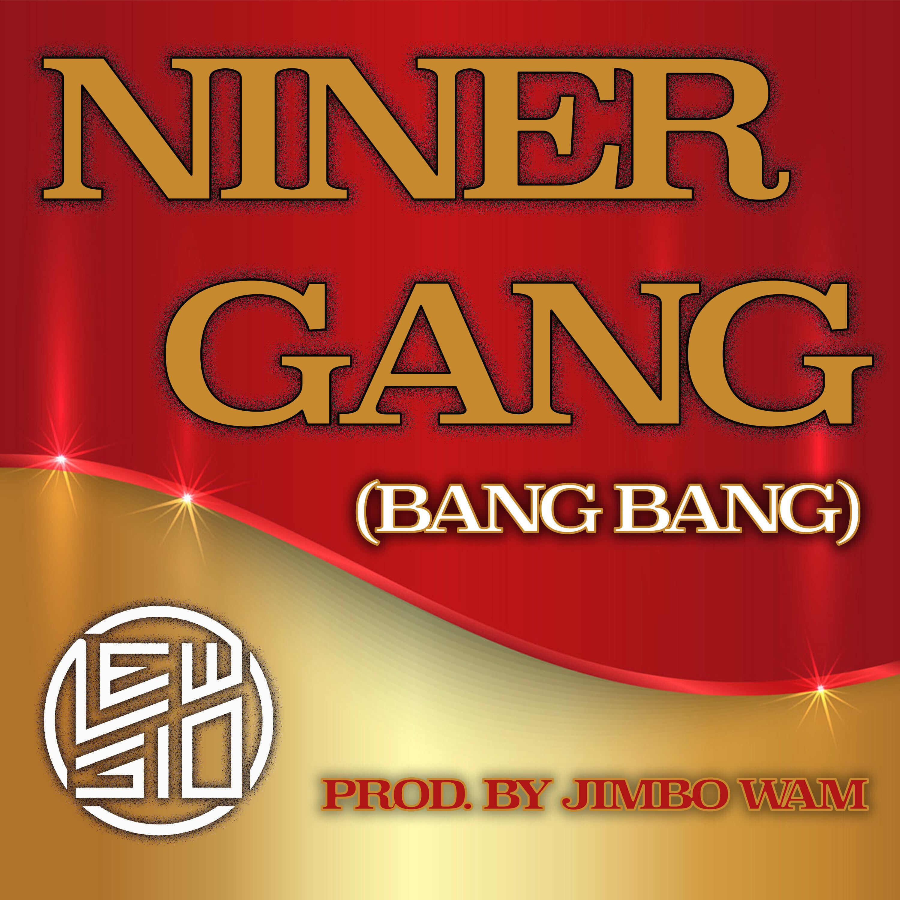 NINER GANG (Bang Bang) (Non-Explicit)