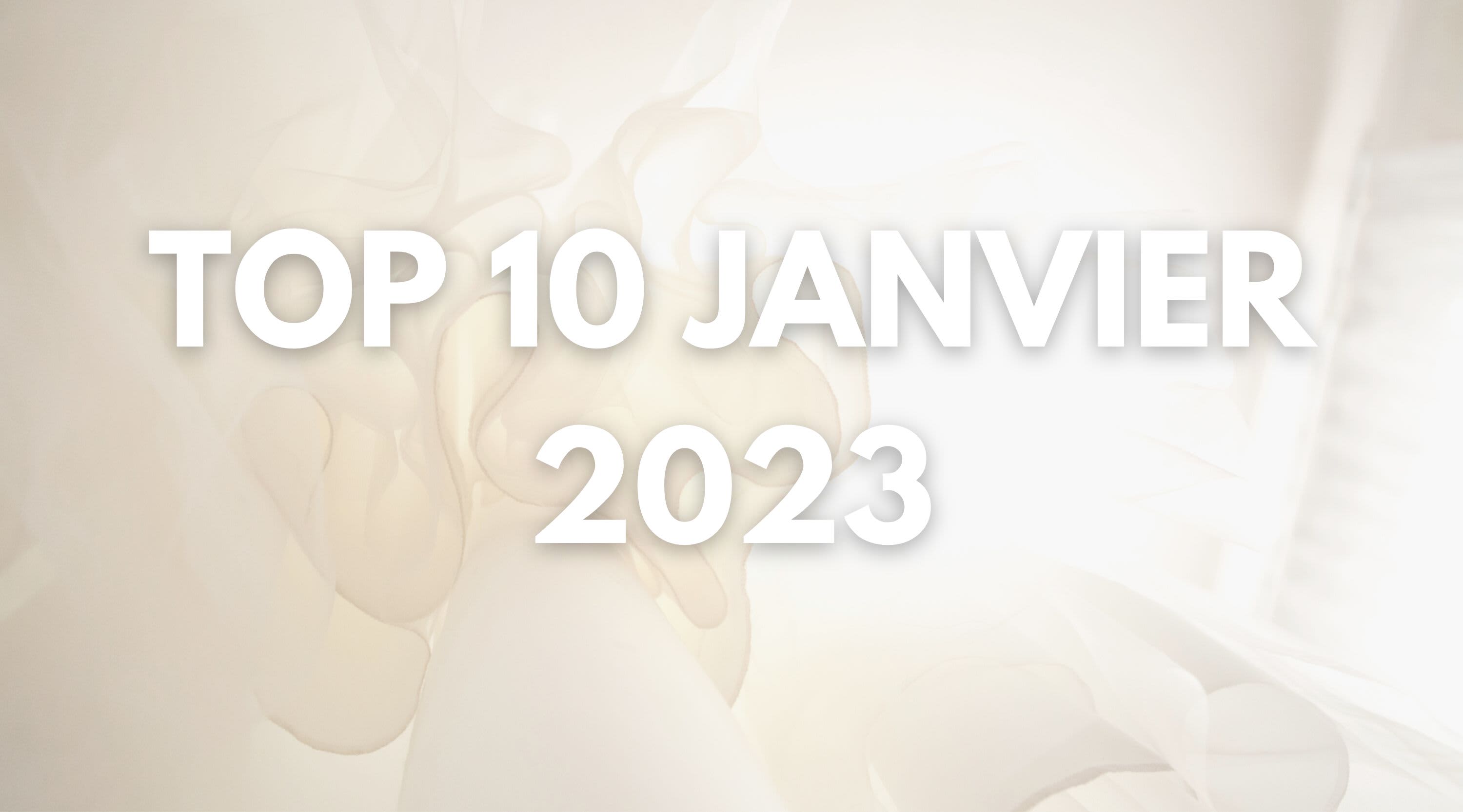 Top 10 janvier 2023