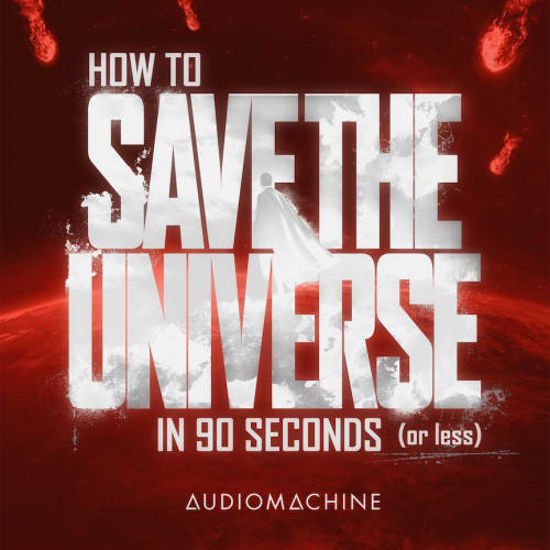 How to Save the Universe in 90 Seconds (or Less)