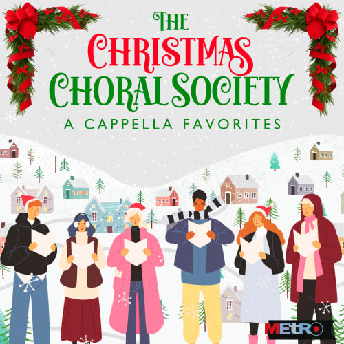 The Christmas Choral Society - A Cappella Favorites