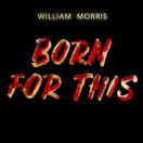 Born For This (William Morris Remix) (Perc And Fx)