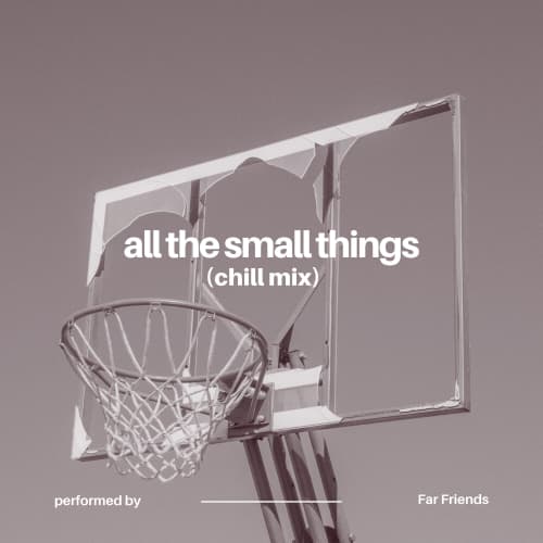 All The Small Things (Chill Mix) (blink-182 Cover) - Single