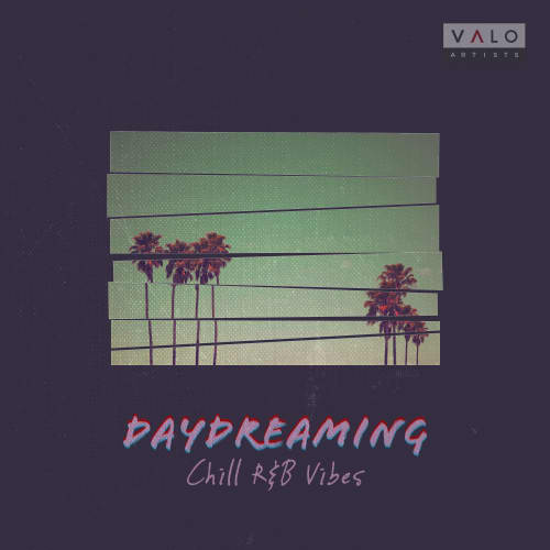 Daydreaming - Chill R&B Vibes