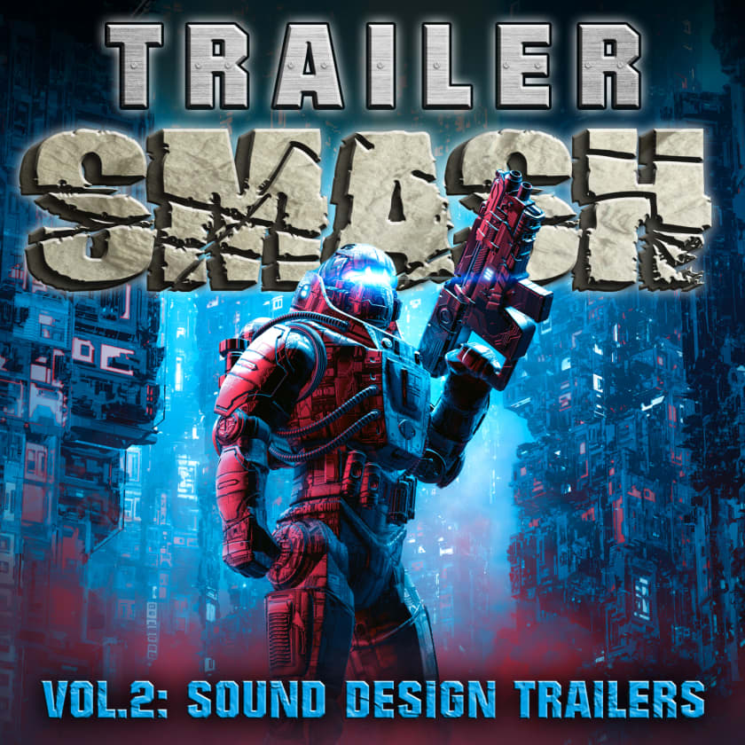Trailer Smash 2 - Sound Design Trailers