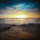 What A Wonderful World (Louis Armstrong Cover) (2024 Version) (feat. Jose Villanueva)