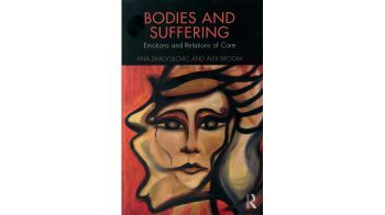 Bodies and Suffering: Emotions and Relations of Care