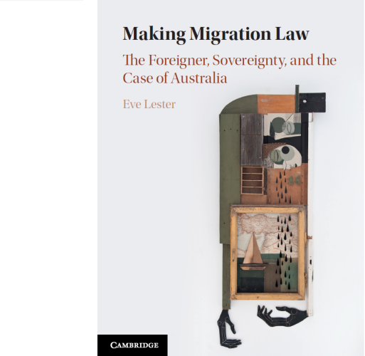 Book Launch | Making Migration Law: The Foreigner, Sovereignty, and the Case of Australia
