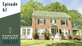 Passion for Craft | Episode 67: Period Revival