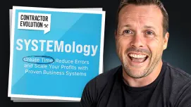Contractor Evolution | How to Systemize Your Contracting Business