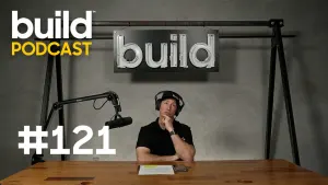 Build Podcast | Episode 121: How Hybrid Building can Shave Weeks off your Build Time