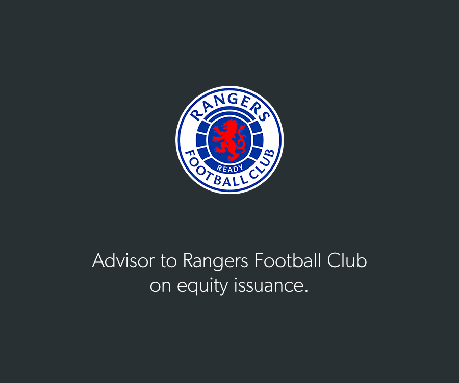 Advisor to Rangers Football Club on equity issuance.