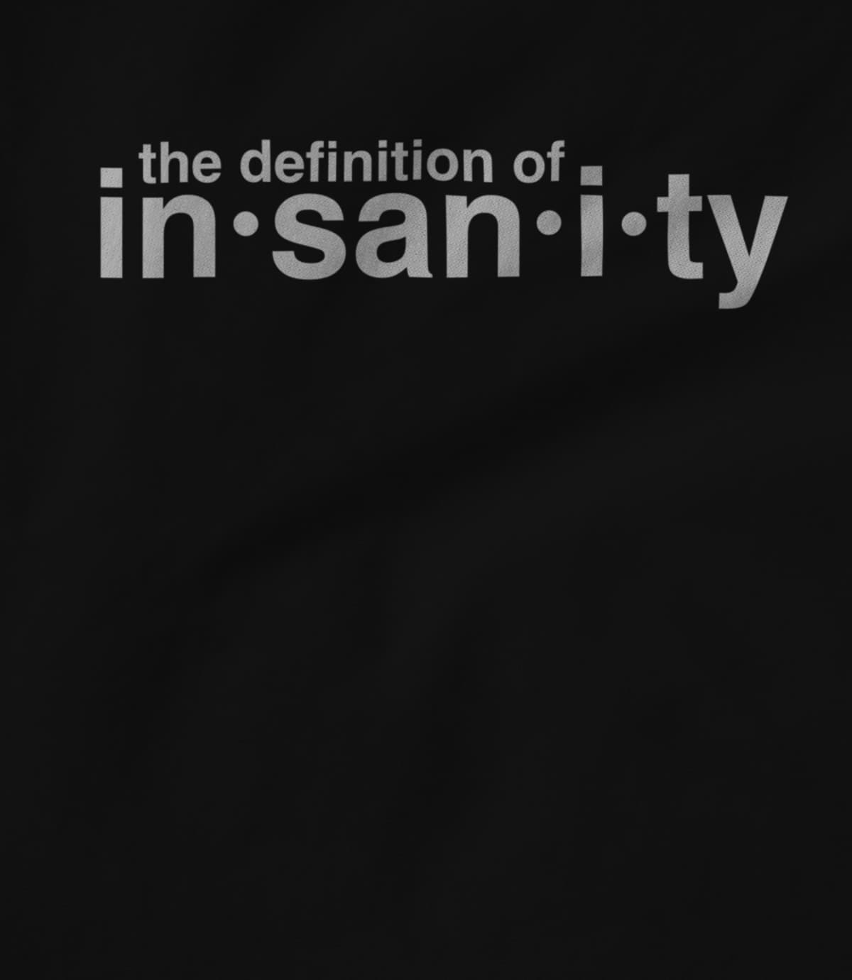 The Definition of Insanity