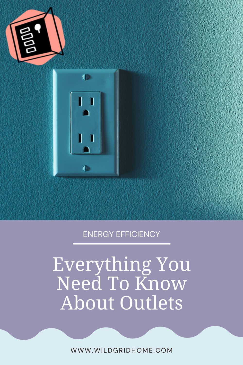 Everything You Need to Know About Outlets - Wildgrid Home