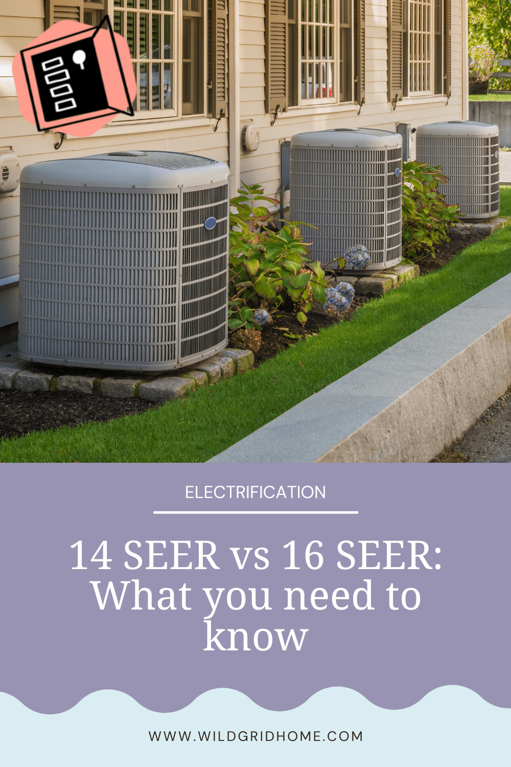 14 SEER vs 16 SEER: What you need to know - Wildgrid Home