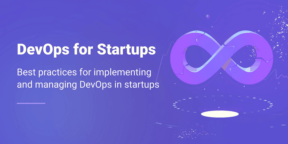 DevOps for Startups: Why It Matters for Growing Startups